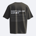 Don't Call Me Lucky - Heavy, Oversize, Unisex T-shirt
