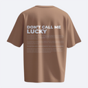 Don't Call Me Lucky - Heavy, Oversize, Unisex T-shirt