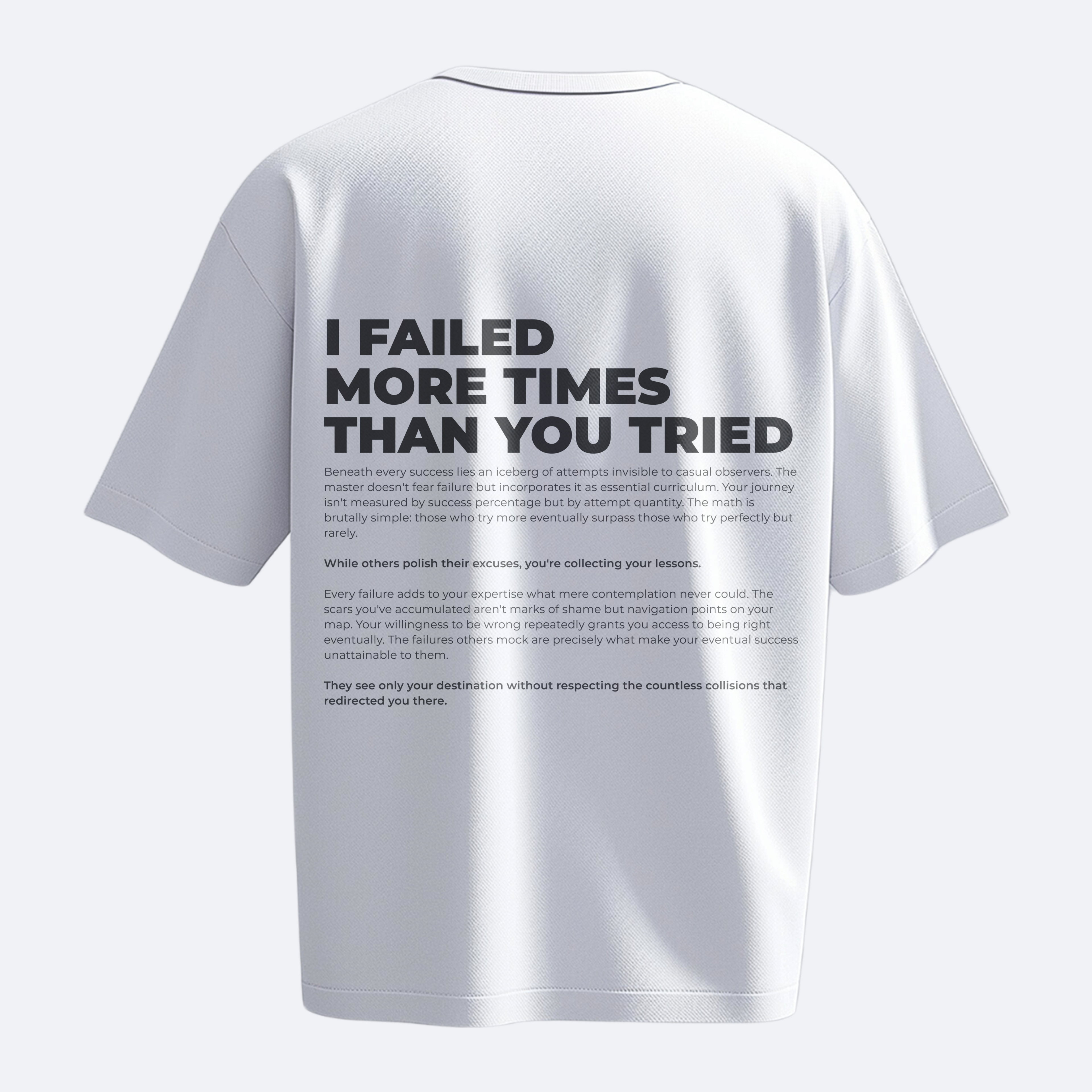 I Failed More Times Than You Tried - Heavy, Oversize, Unisex T-shirt