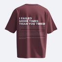 I Failed More Times Than You Tried - Heavy, Oversize, Unisex T-shirt