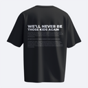 We'll Never Be Those Kids Again - Heavy, Oversize, Unisex T-shirt