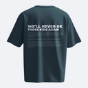 We'll Never Be Those Kids Again - Heavy, Oversize, Unisex T-shirt