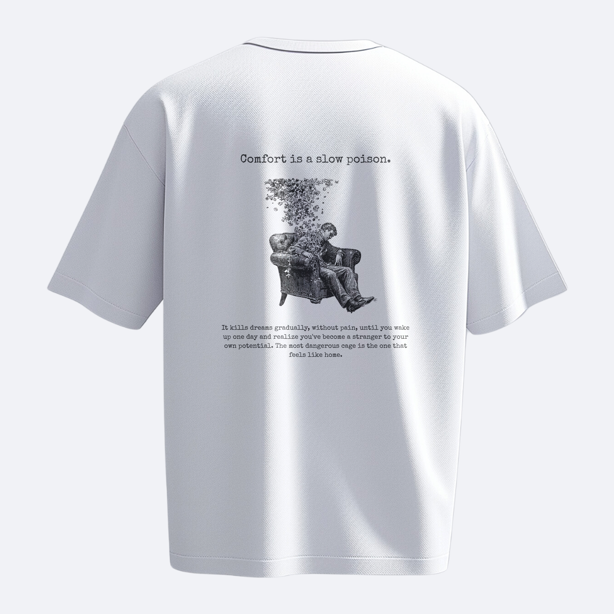 Comfort Is A Slow Poison: Heavy, Oversize, Unisex Tişört