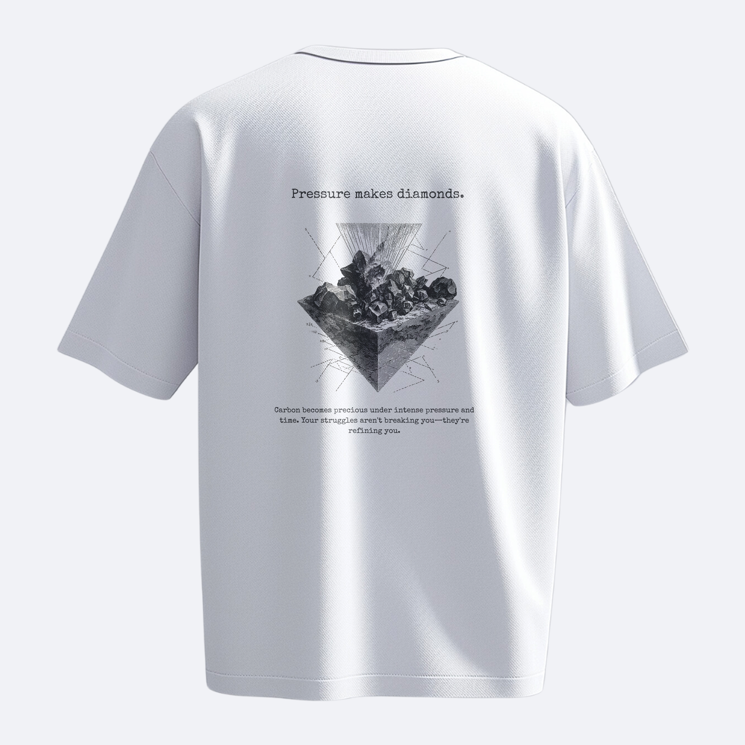 Pressure Makes Diamonds: Heavy, Oversize, Unisex Tişört