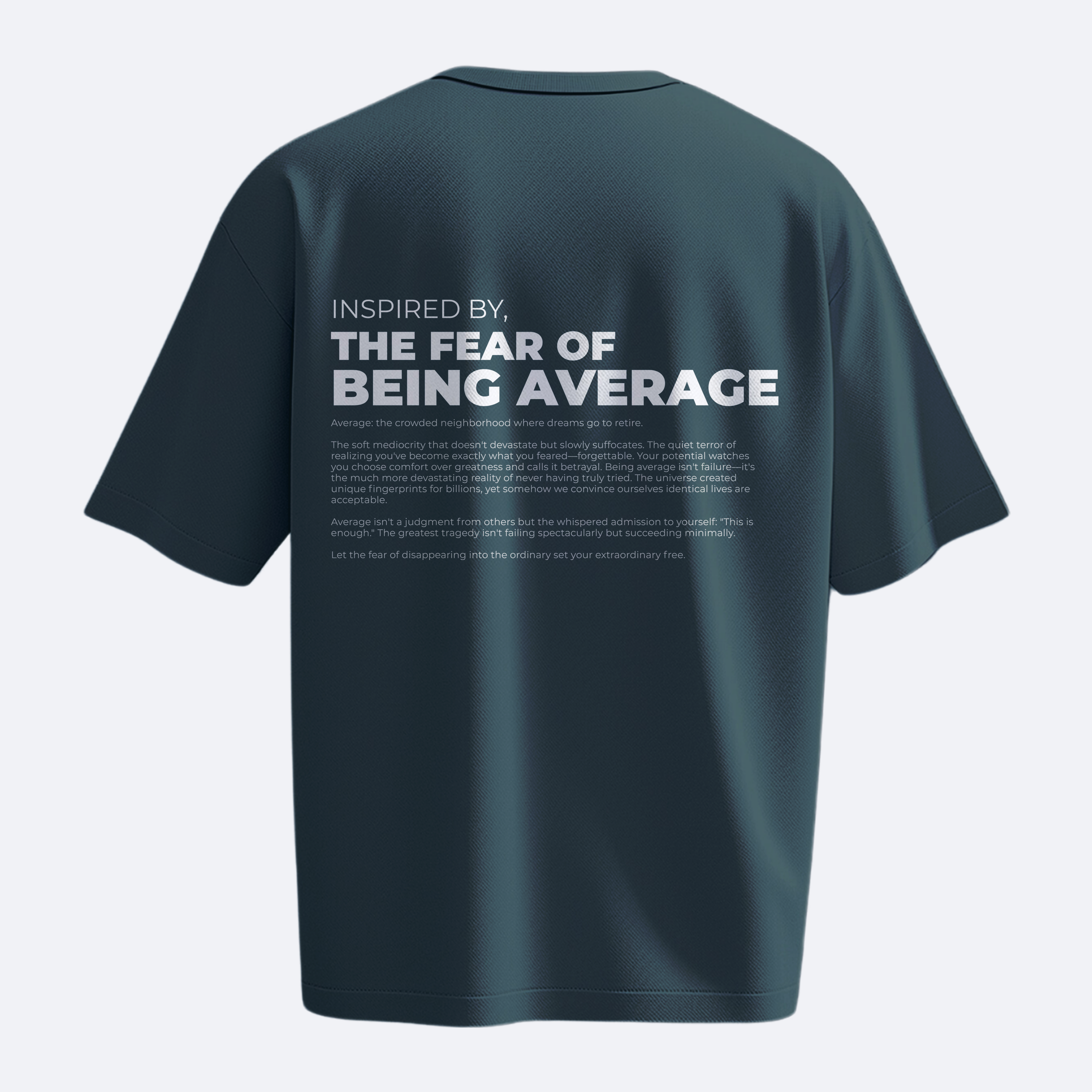 Inspired by the Fear of Being Average - Heavy, Oversize, Unisex T-shirt