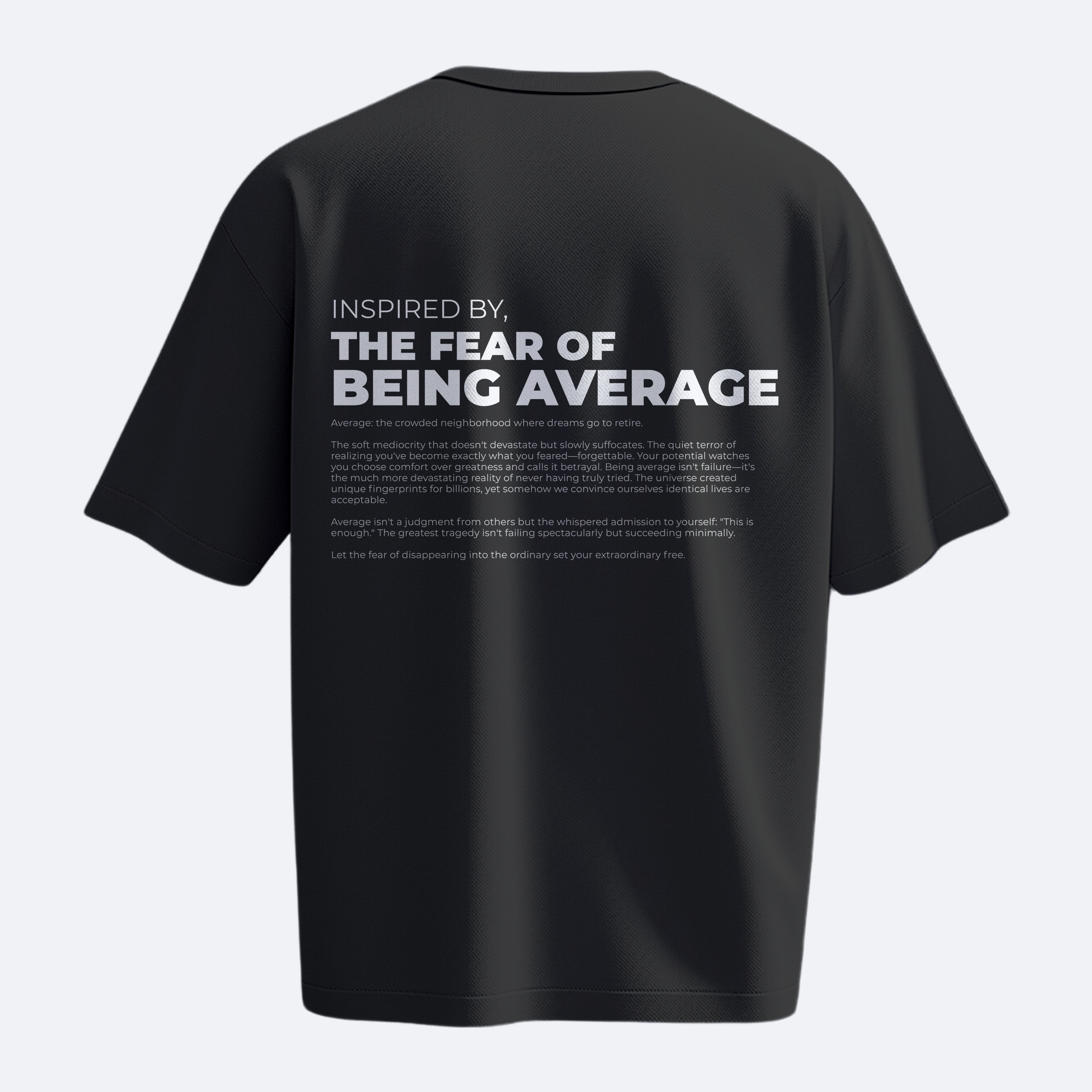 Inspired by the Fear of Being Average - Heavy, Oversize, Unisex T-shirt