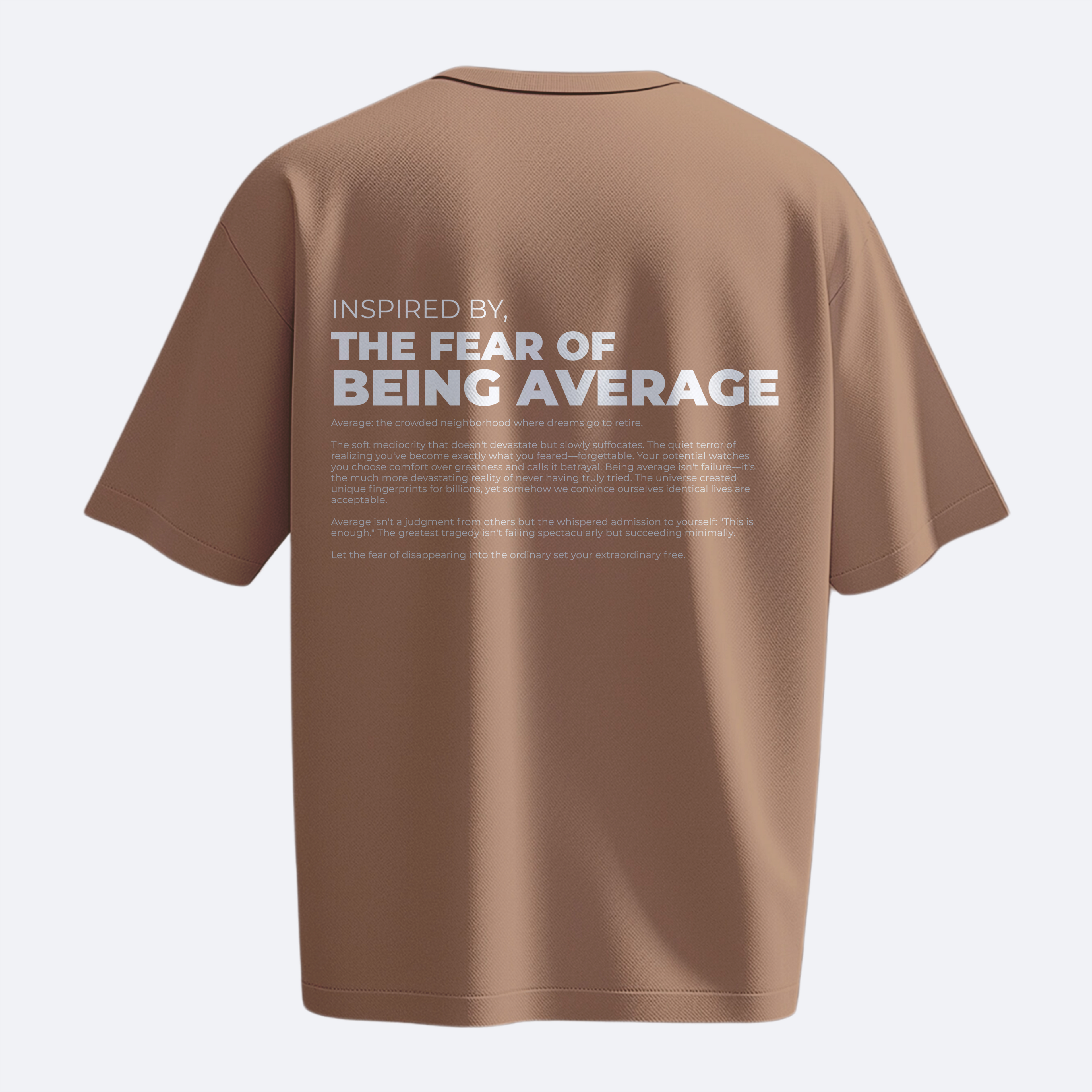 Inspired by the Fear of Being Average - Heavy, Oversize, Unisex T-shirt