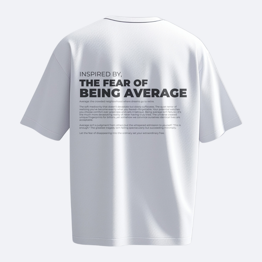Inspired by the Fear of Being Average - Heavy, Oversize, Unisex T-shirt