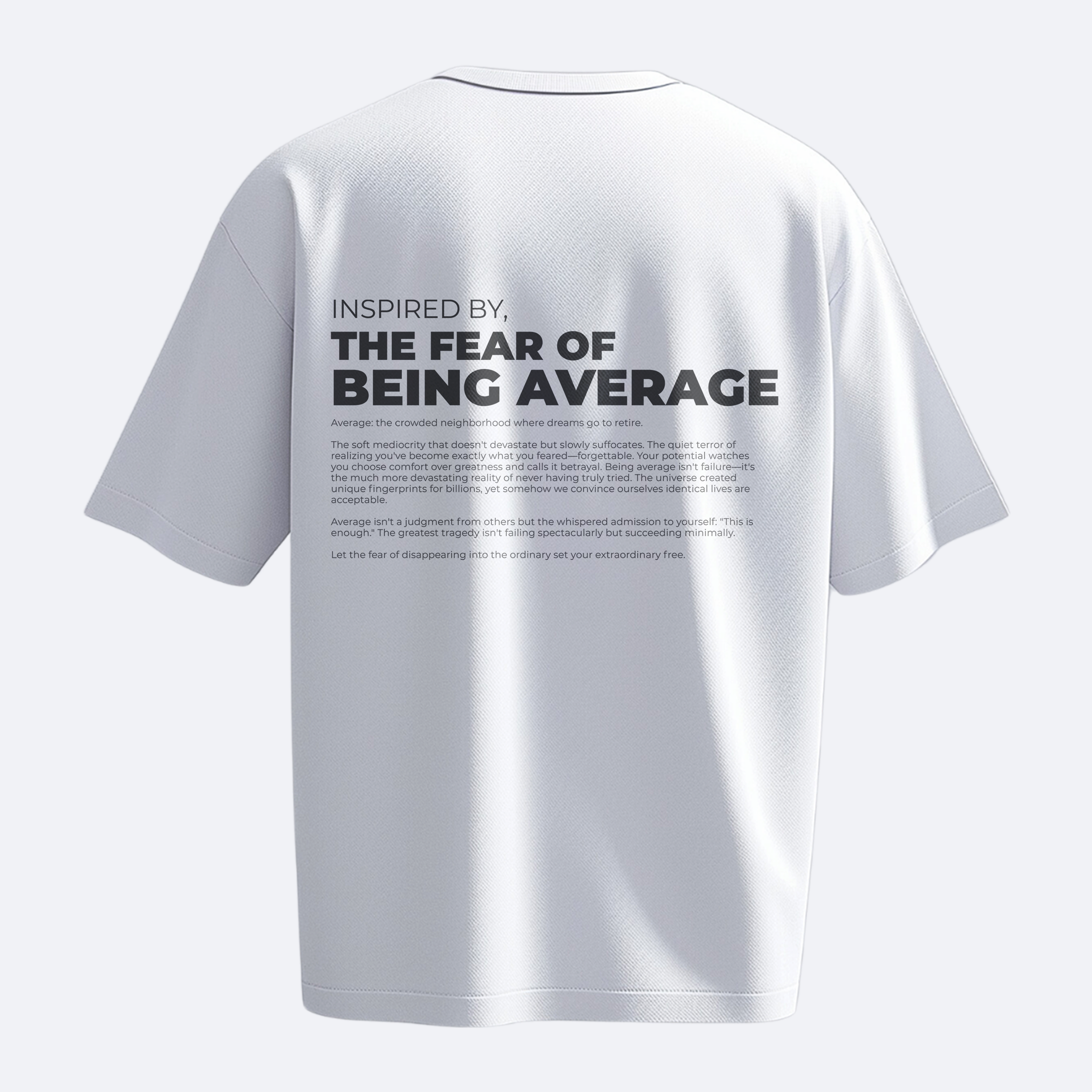 Inspired by the Fear of Being Average - Heavy, Oversize, Unisex T-shirt