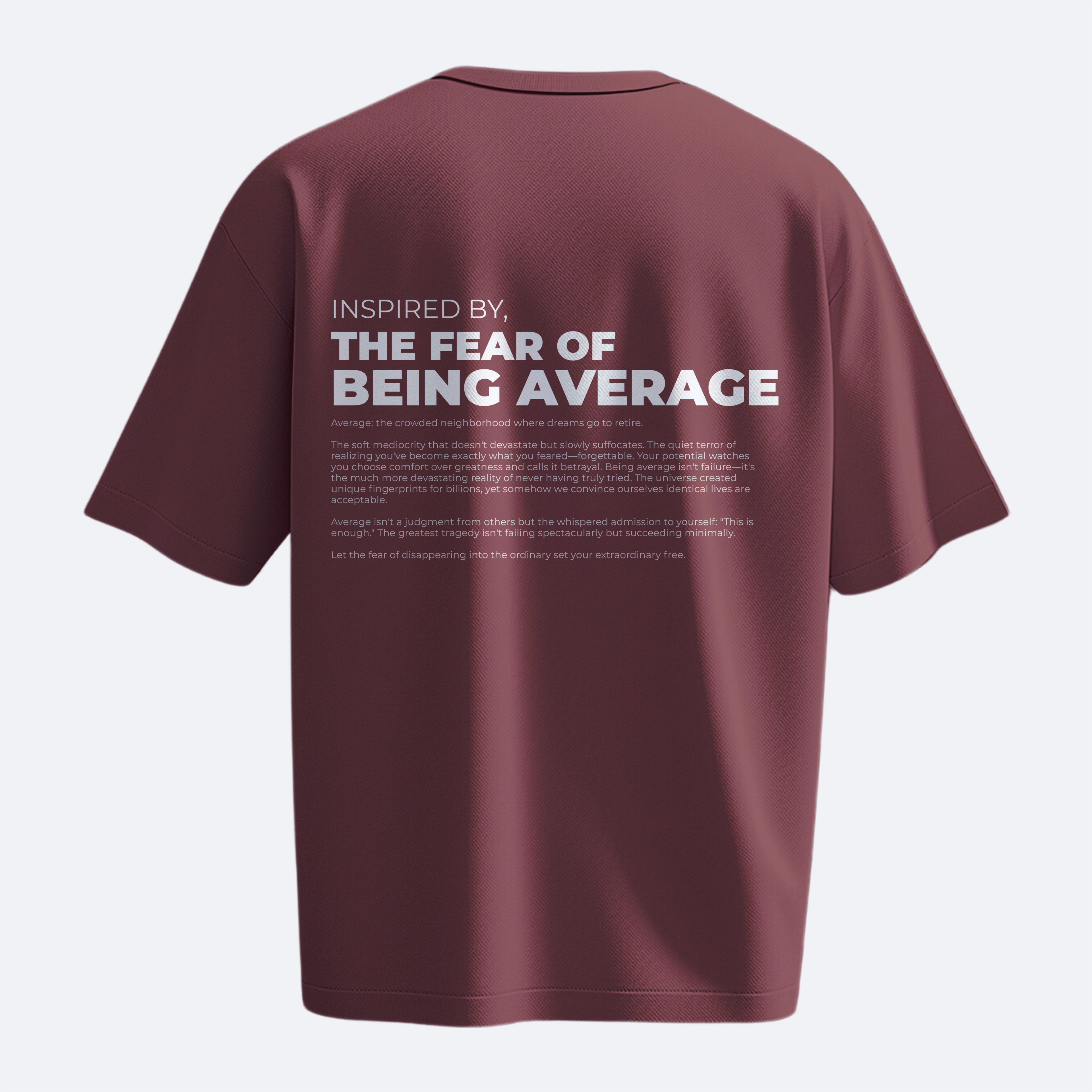 Inspired by the Fear of Being Average - Heavy, Oversize, Unisex T-shirt