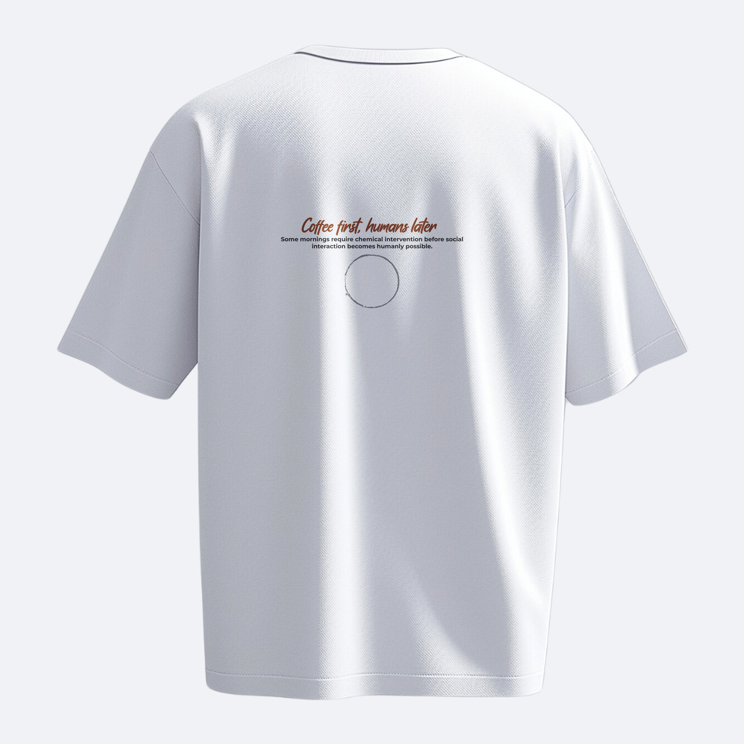 Coffee First, Humans Later - Heavy, Oversize, Unisex Tişört