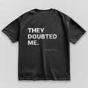 They Doubted Me - Black & Oversize