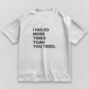 I Failed More - White & Oversize