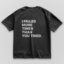 I Failed More - Black & Oversize